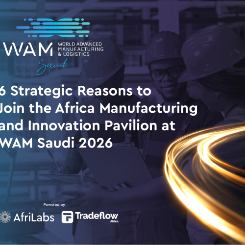 6 Strategic Reasons to Join the Africa Manufacturing and Innovation Pavilion at WAM Saudi 2026